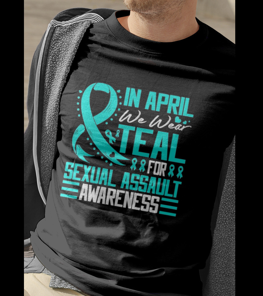 In April We Wear Teal Ribbon For Sexual Assault Awareness T-Shirt