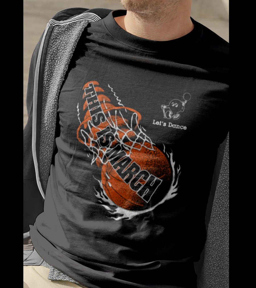 Let's Dance This Is March Basketball T-Shirt