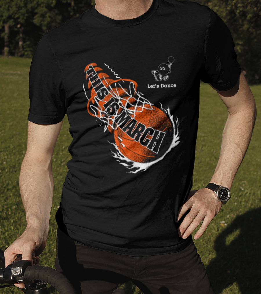 Let's Dance This Is March Basketball T-Shirt