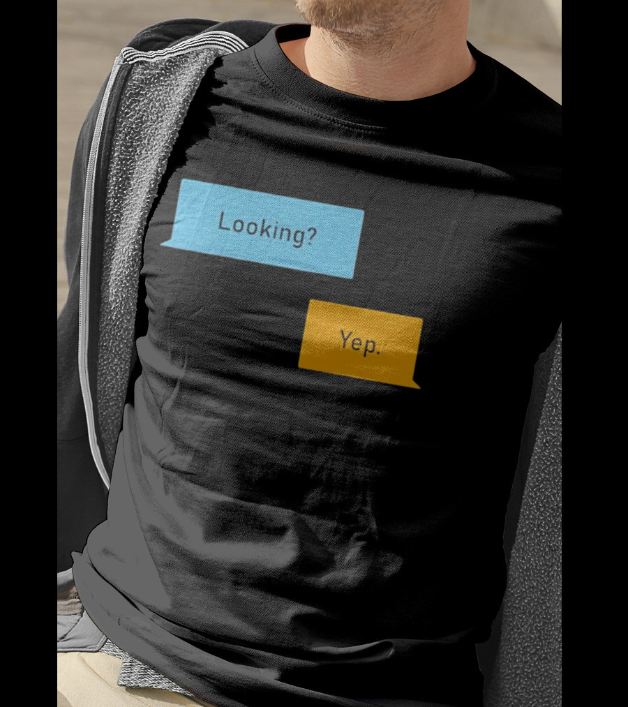 Looking? Yep. Conversation Bubbles T-Shirt