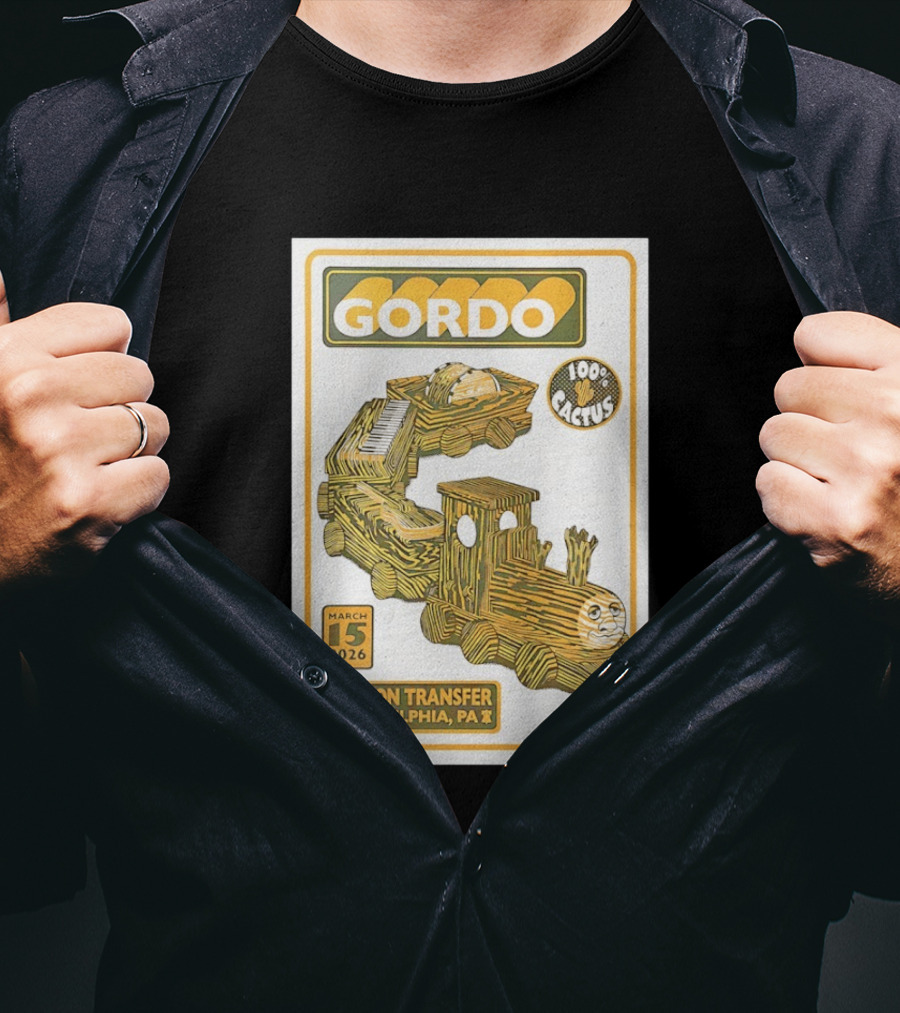 Gordo 100 Cactus Train Union Transfer Philadelphia PA March 15 2026 T-Shirt