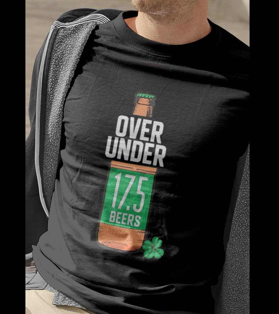 St Paddy's Over Under 17.5 Beers Bottle With Shamrock T-Shirt