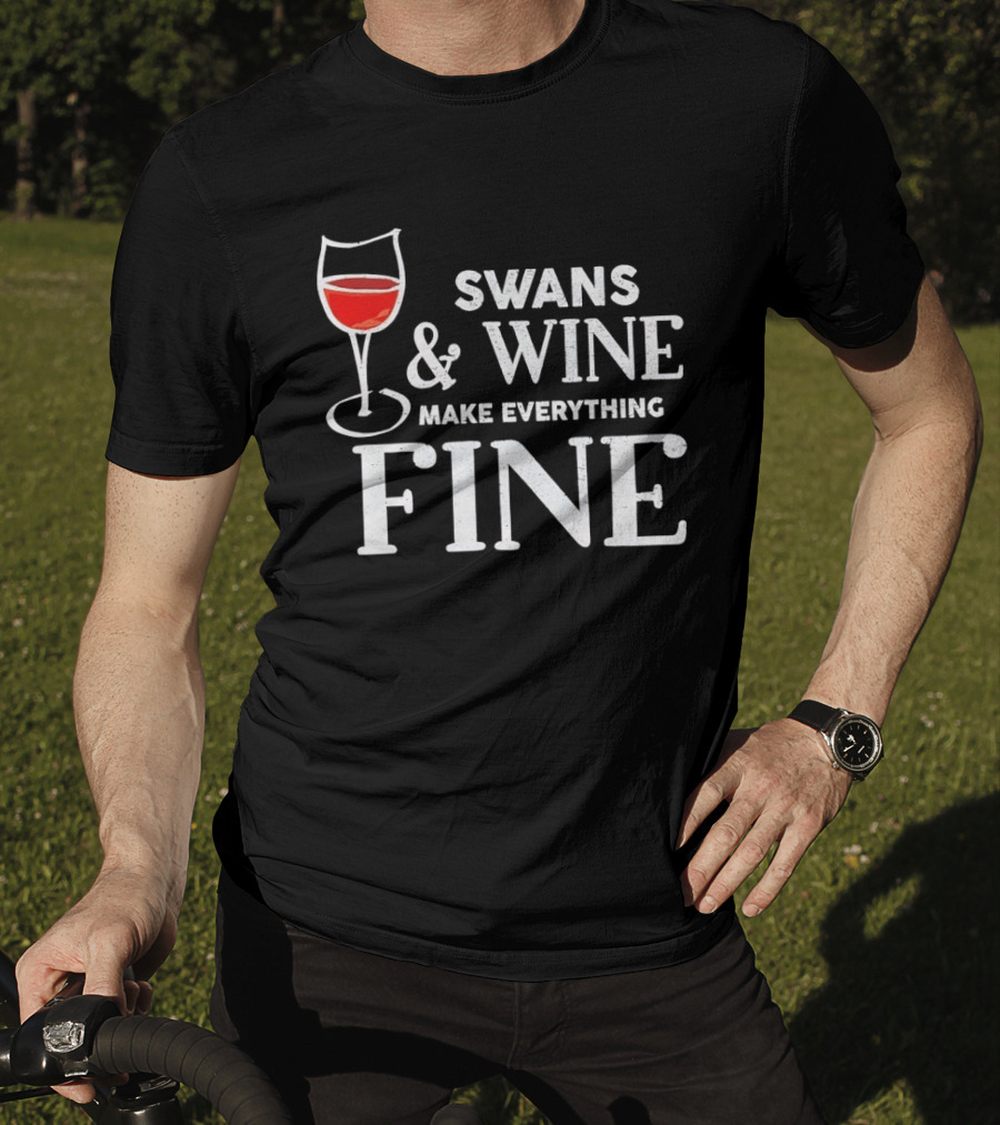 Swans And Wine Make Everything Fine Glass T-Shirt