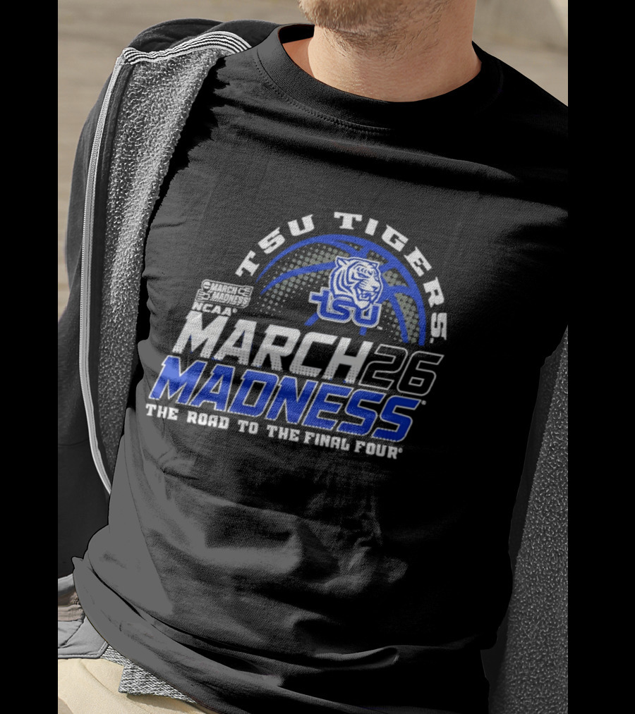 TSU Tigers Basketball 2026 NCAA March Madness Road To The Final Four T-Shirt