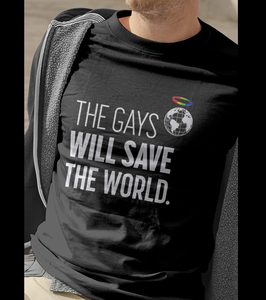 The Gays Will Save The World Rainbow Earth Halo T-Shirt