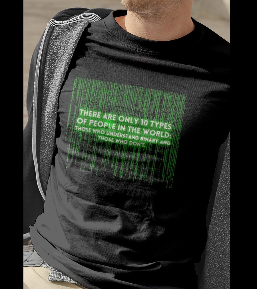 There Are Only 10 Types Of People In The World Matrix Falling Effect Understand Binary T-Shirt