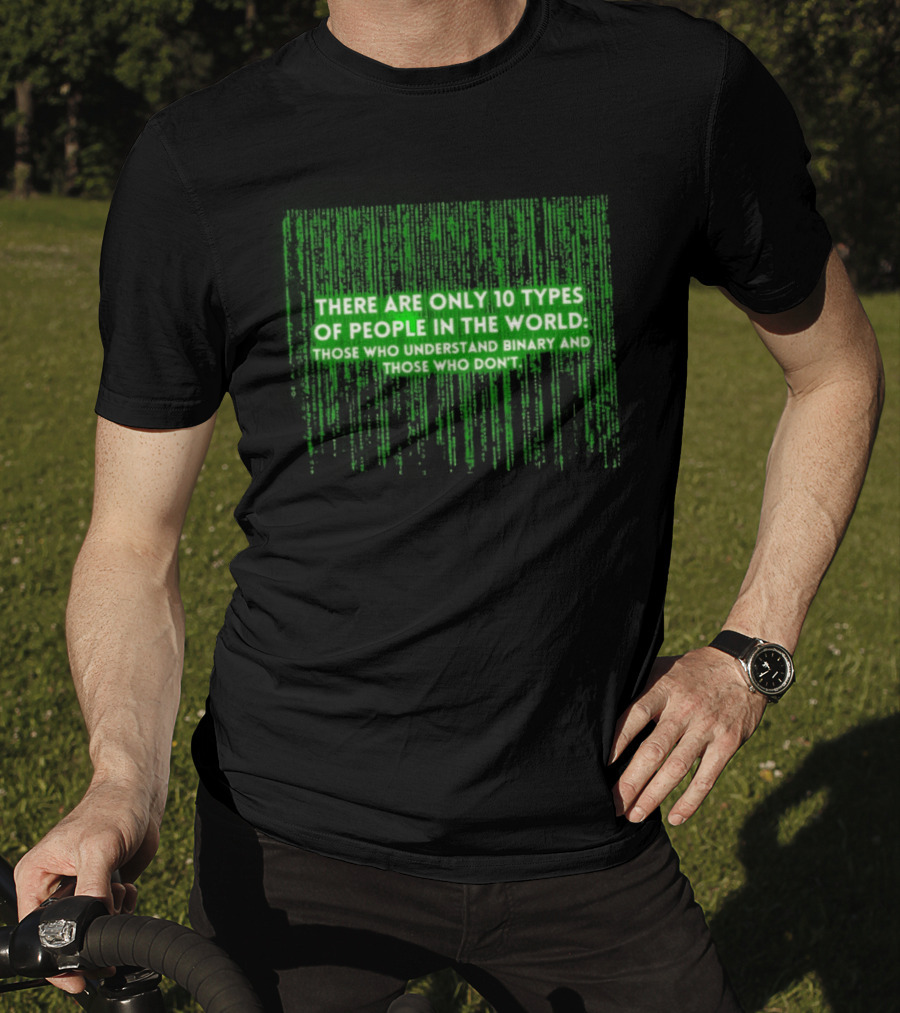 There Are Only 10 Types Of People In The World Matrix Falling Effect Understand Binary T-Shirt