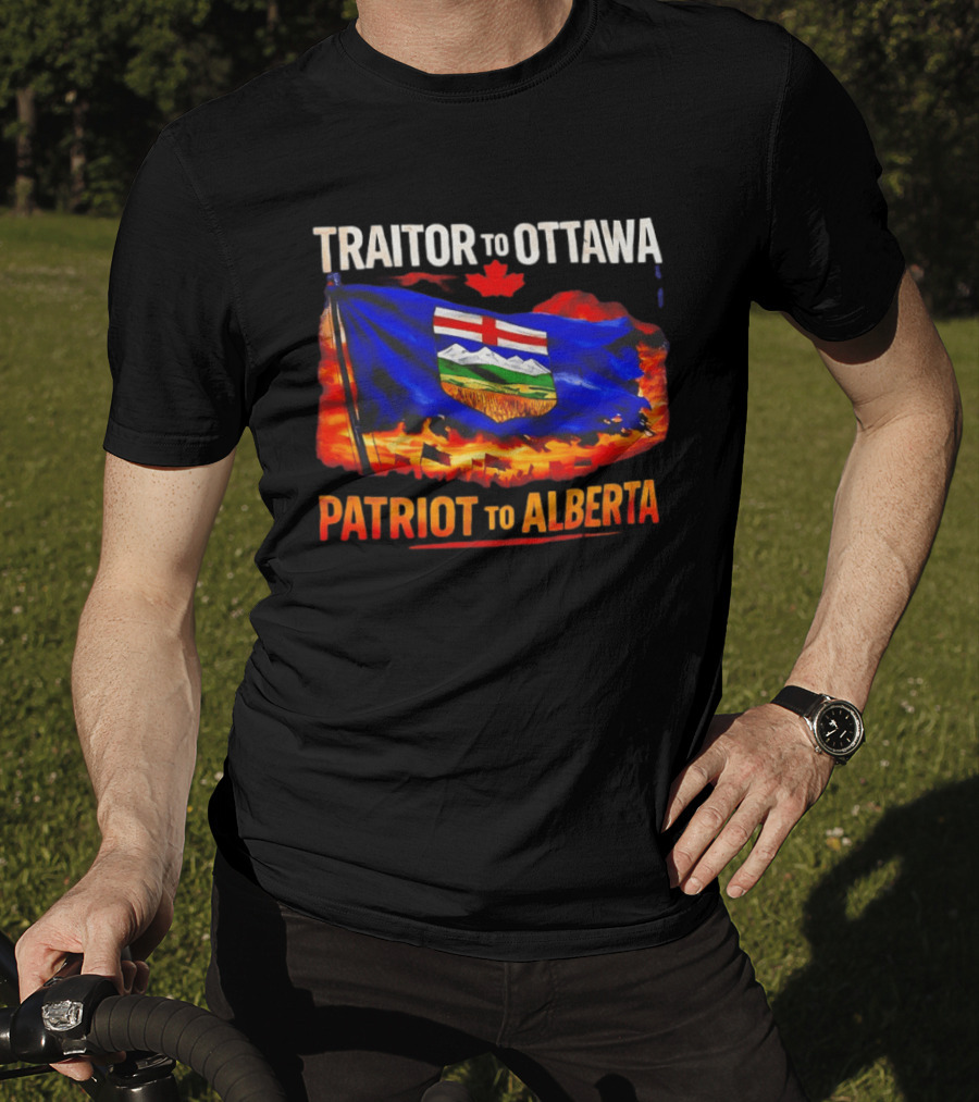 Traitor To Ottawa Patriot To Alberta Alberta Flag Canadian Maple Leaf Flame T-Shirt