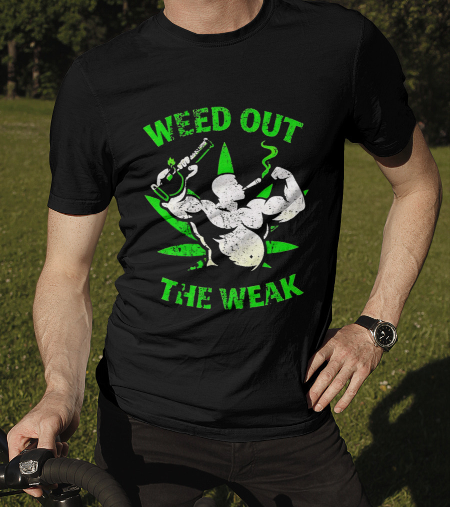 Weed Out The Weak Smoking Muscle Cannabis Leaf T-Shirt