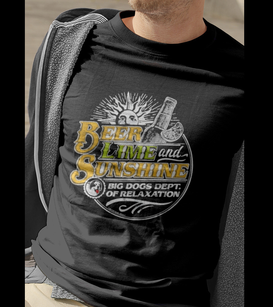 Beer Lime And Sunshine Big Dogs Dept Of Relaxation Sunburst And Drink T-Shirt