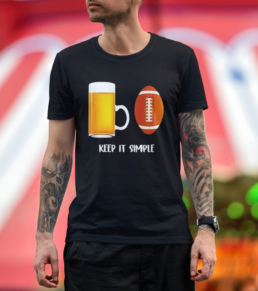 Beer Football Keep It Simple Tailgate Humor T-Shirt