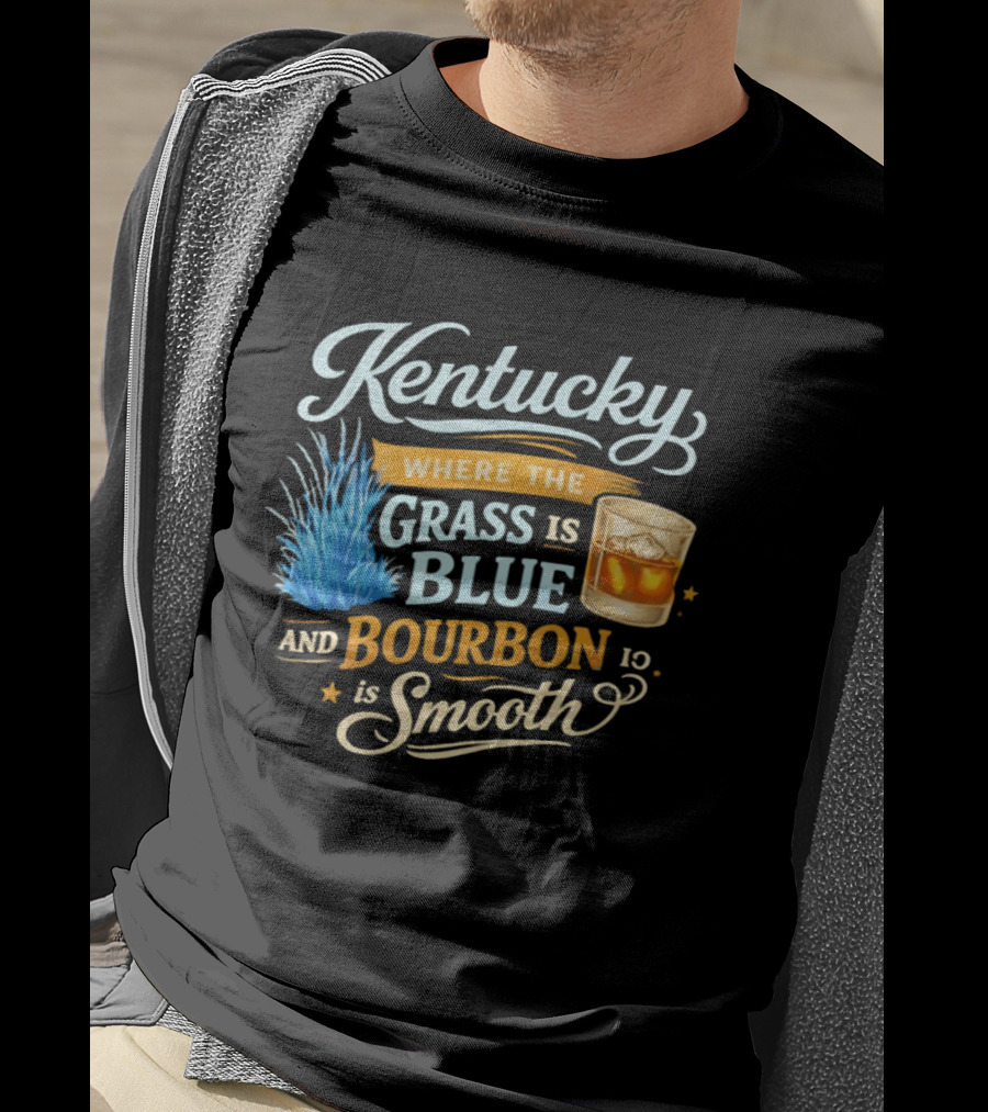 Kentucky Where The Grass Is Blue And Bourbon Is Smooth Drink Lovers T-Shirt