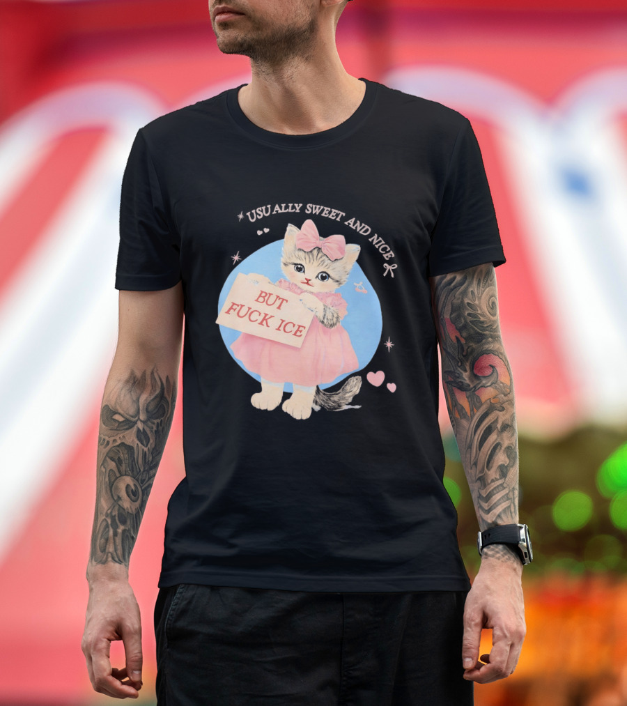Kitten But Fuck Ice Usually Sweet And Nice Pink Bow Heart Cute Cat T-Shirt