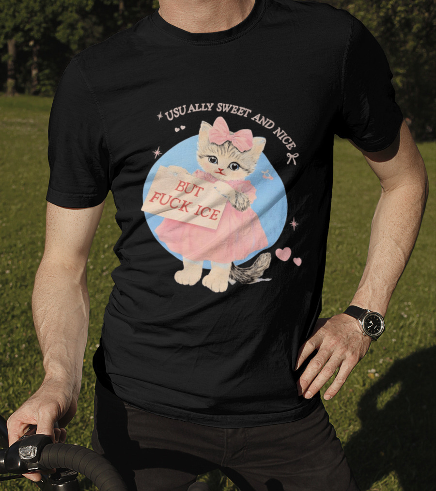 Kitten But Fuck Ice Usually Sweet And Nice Pink Bow Heart Cute Cat T-Shirt