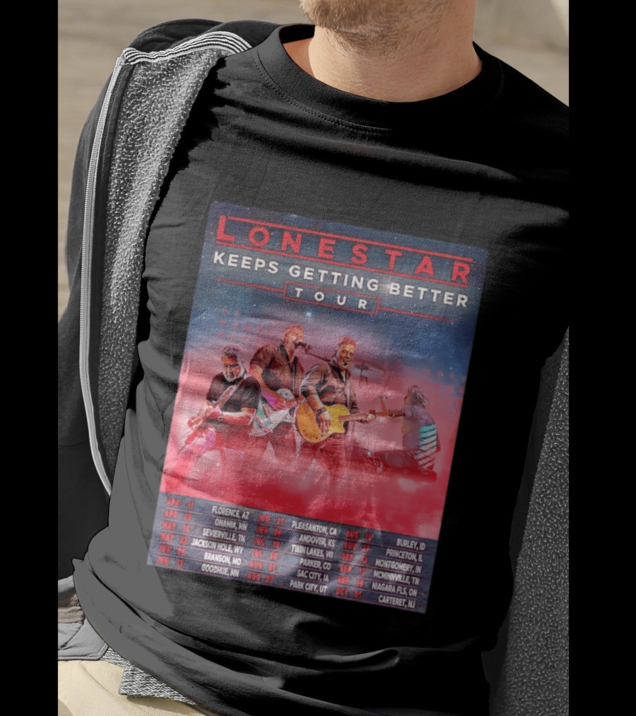 Lonestar Keeps Getting Better Tour 2026 North America Schedule Dates Florence AZ Pleasanton CA Burley ID T-Shirt