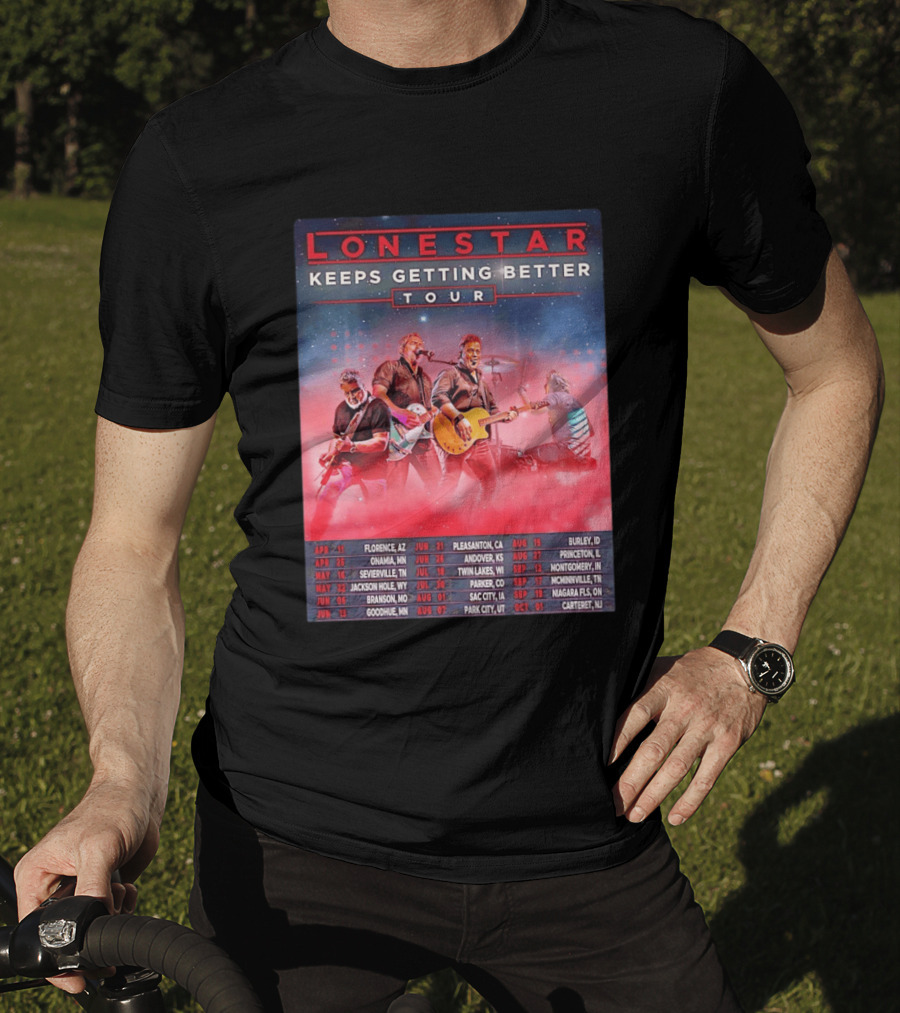 Lonestar Keeps Getting Better Tour 2026 North America Schedule Dates Florence AZ Pleasanton CA Burley ID T-Shirt
