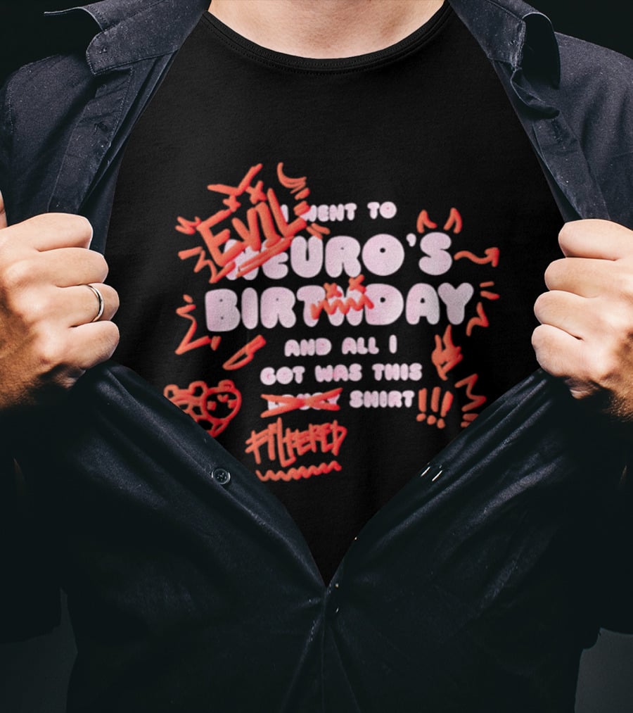 Evil Neuro's Birthday All I Got Was This Meep T-Shirt