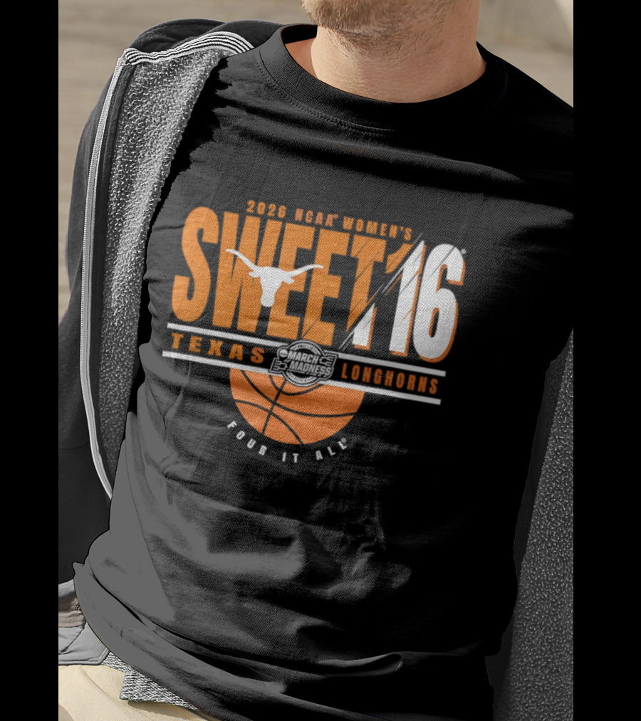 Texas Longhorns 2026 NCAA Women's Sweet 16 March Madness Four It All T-Shirt