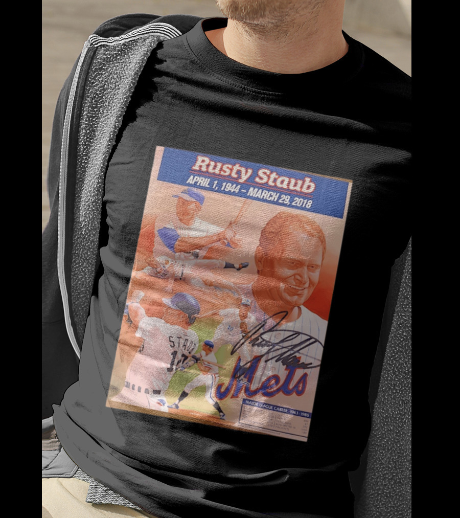 Rusty Staub April 1 1944 March 29 2018 Mets Major League Career 1963 1985 T-Shirt