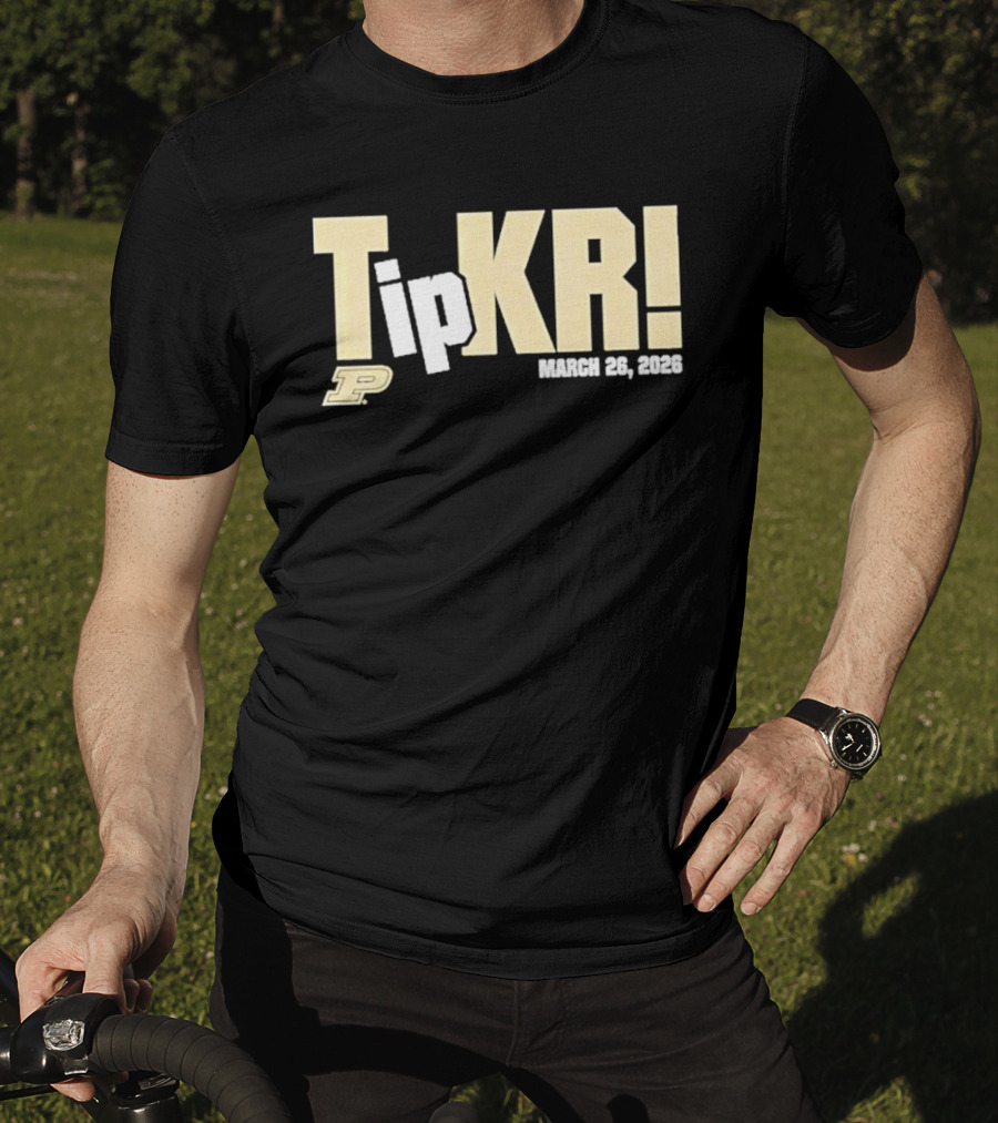 Tip Kr March 26 2023 Purdue T-Shirt