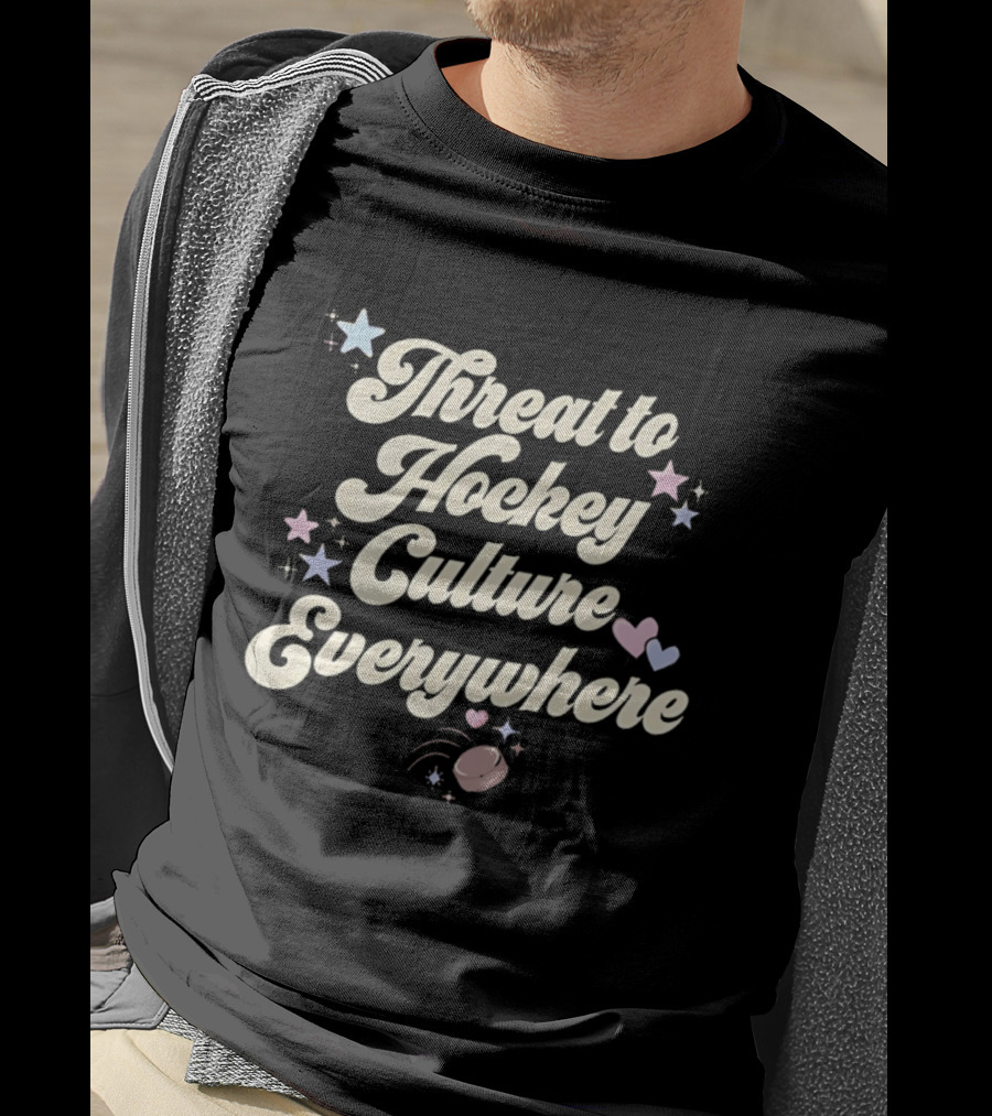 Threat To Hockey Culture Everywhere Stars Hearts Puck T-Shirt