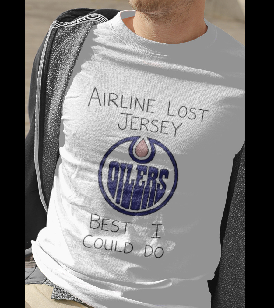 Edmonton Oilers Airline Lost Jersey Best I Could Do Oil Drop T-Shirt