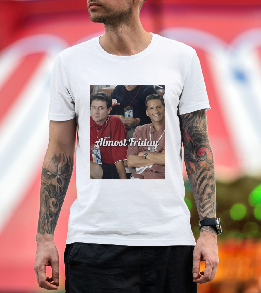 Rick Pitino John Calipari Louisville Almost Friday T-Shirt