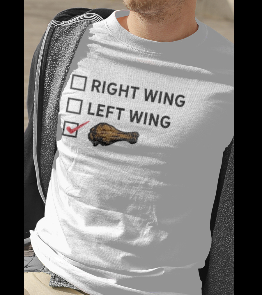 Checkbox Right Wing Left Wing Chicken Drumstick Humor T-Shirt