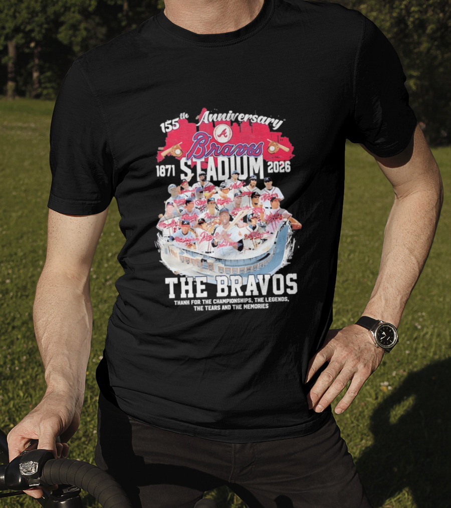 Atlanta Braves 155th Anniversary 1871 2026 Stadium The Bravos Legends Baseball Team Players T-Shirt