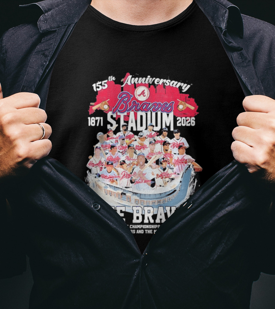 Atlanta Braves 155th Anniversary 1871 2026 Stadium The Bravos Legends Baseball Team Players T-Shirt