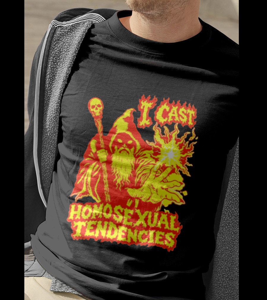 I Cast Homosexual Tendencies Wizard Fire With Staff And Flames T-Shirt