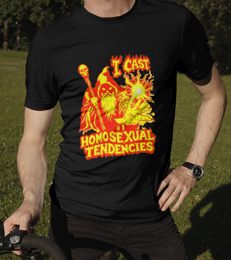 I Cast Homosexual Tendencies Wizard Fire With Staff And Flames T-Shirt