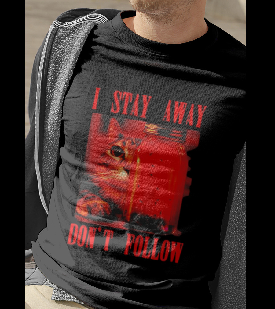 I Stay Away Cat And Jar Of Flies Don't Follow T-Shirt