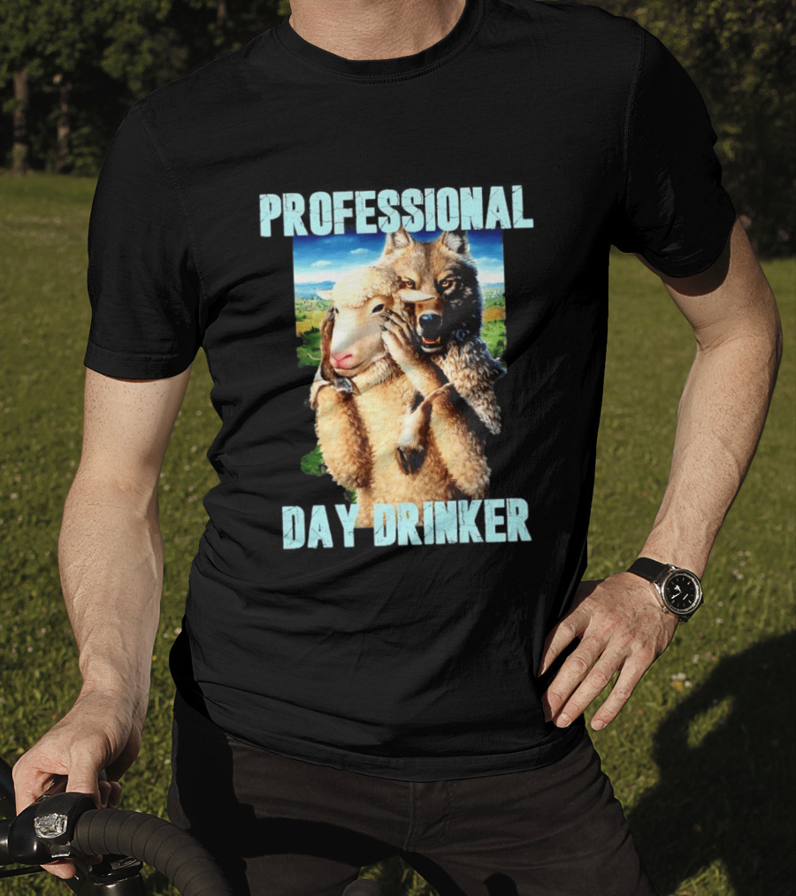 Professional Day Drinker Wolf In Sheep's Clothing T-Shirt