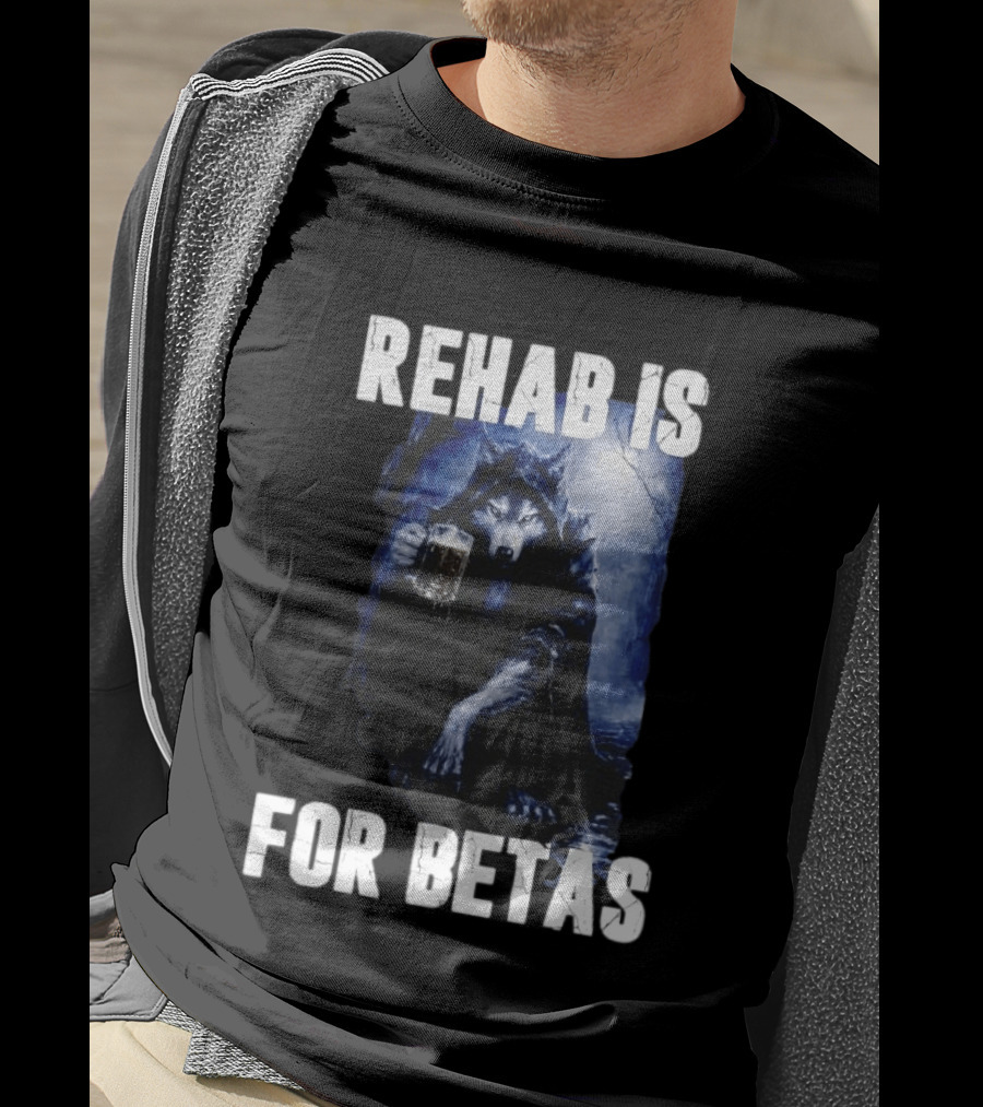 Rehab Is For Betas Werewolf With Beer T-Shirt
