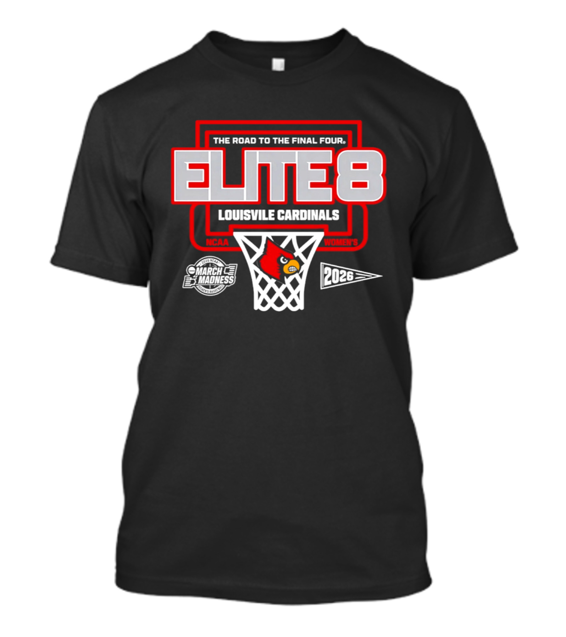 Louisville Cardinals NCAA Women's Basketball Elite 8 2026 The Road To The Final Four March Madness T-Shirt