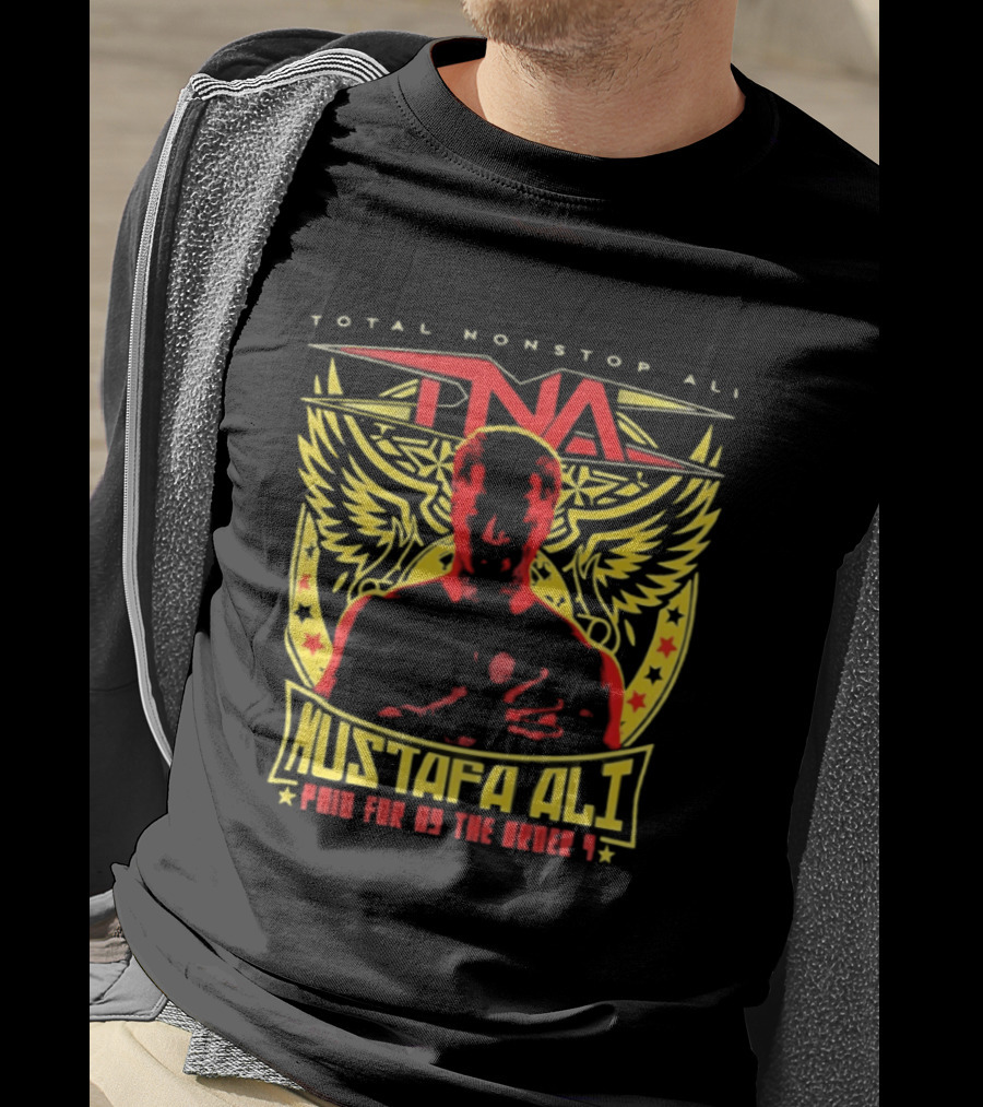 Total Nonstop Ali Mustafa Ali TNA Paid For By The Order T-Shirt