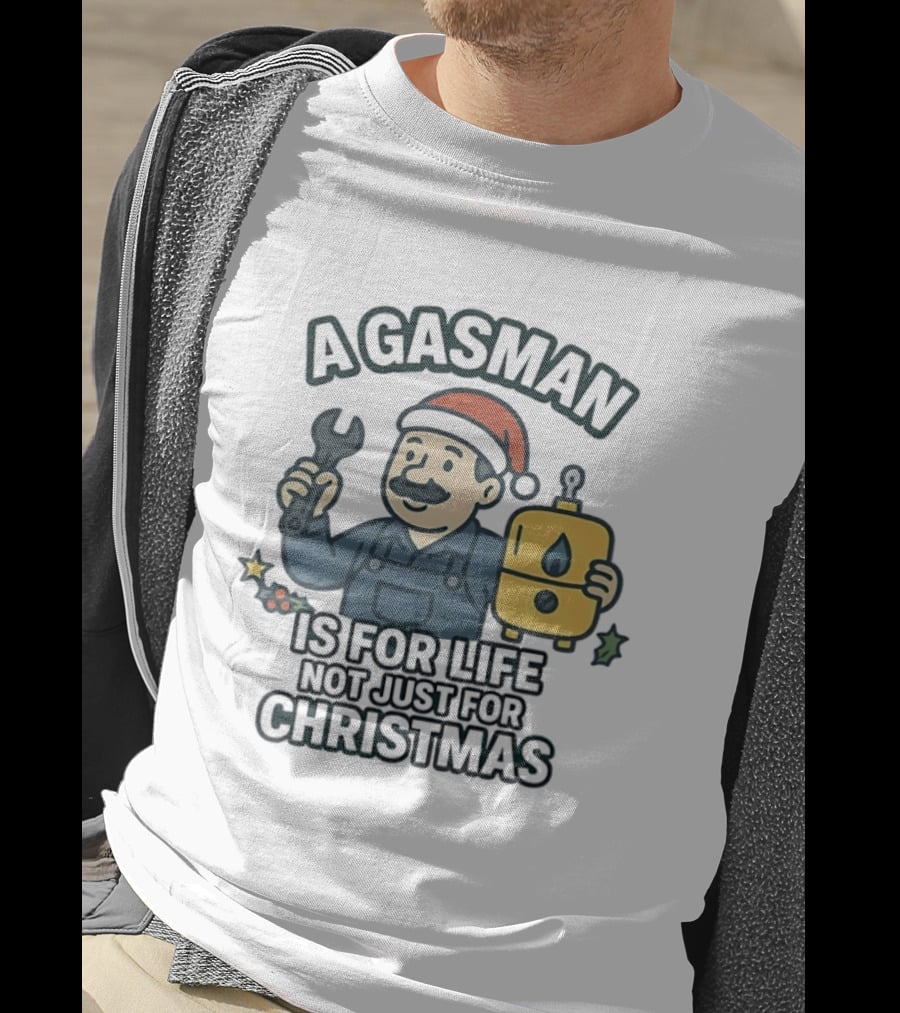 A Gasman Is For Life Not Just For Christmas Festive Humor With Wrench And Gas Tank T-Shirt