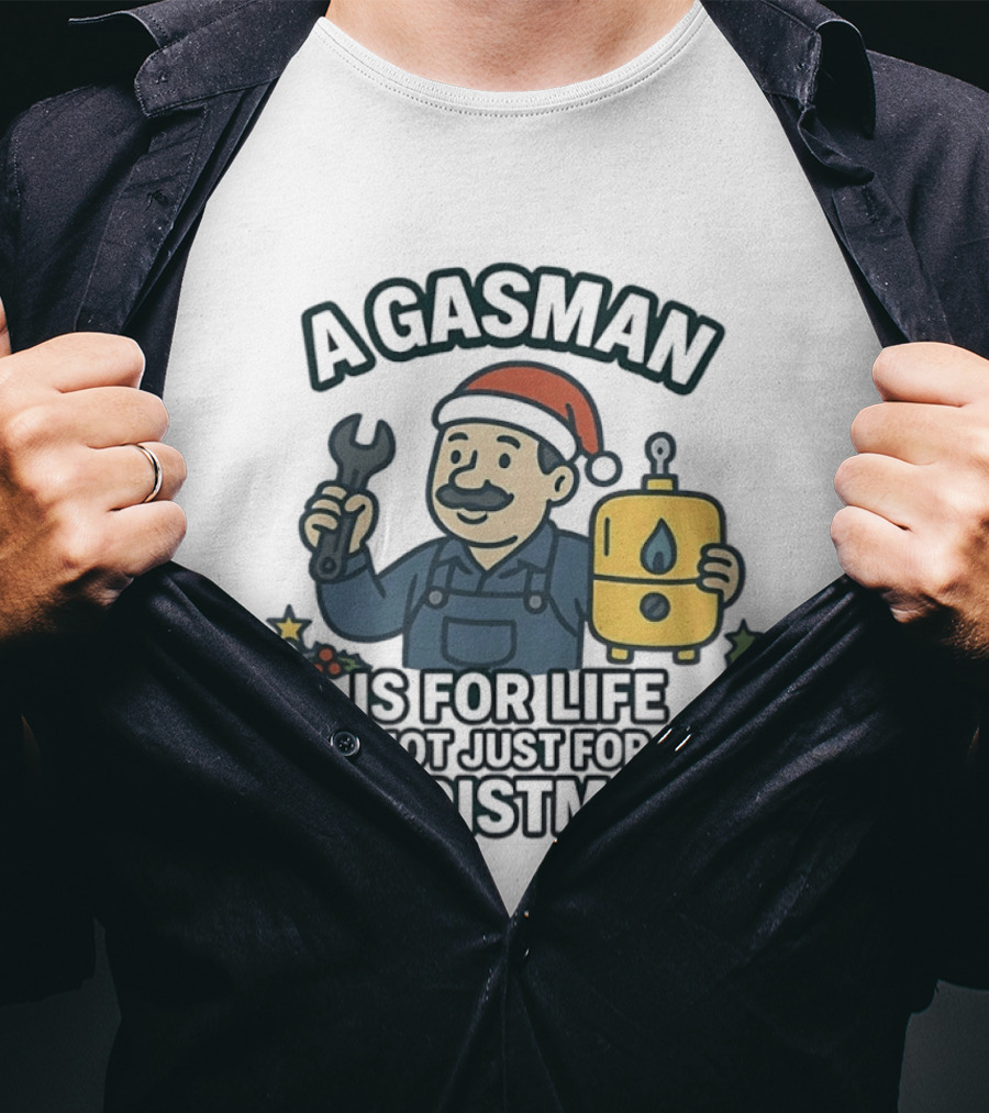A Gasman Is For Life Not Just For Christmas Festive Humor With Wrench And Gas Tank T-Shirt