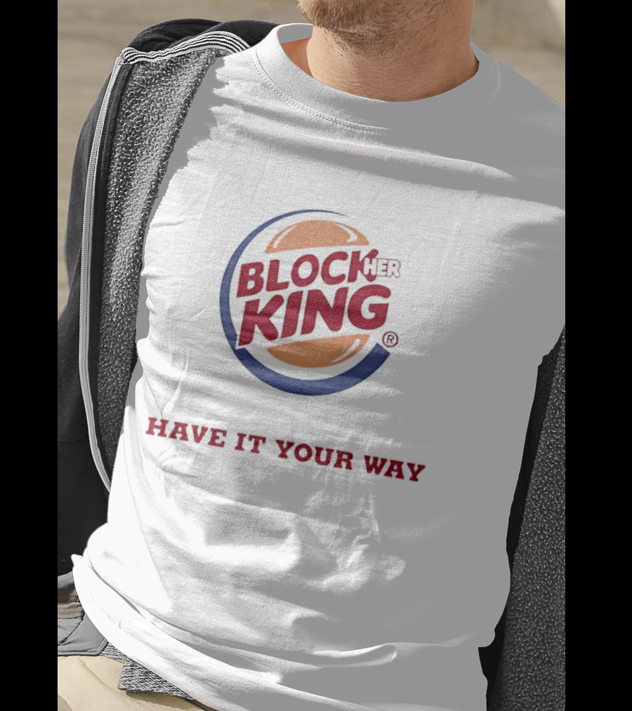 Block King Have It Your Way Hamburger T-Shirt