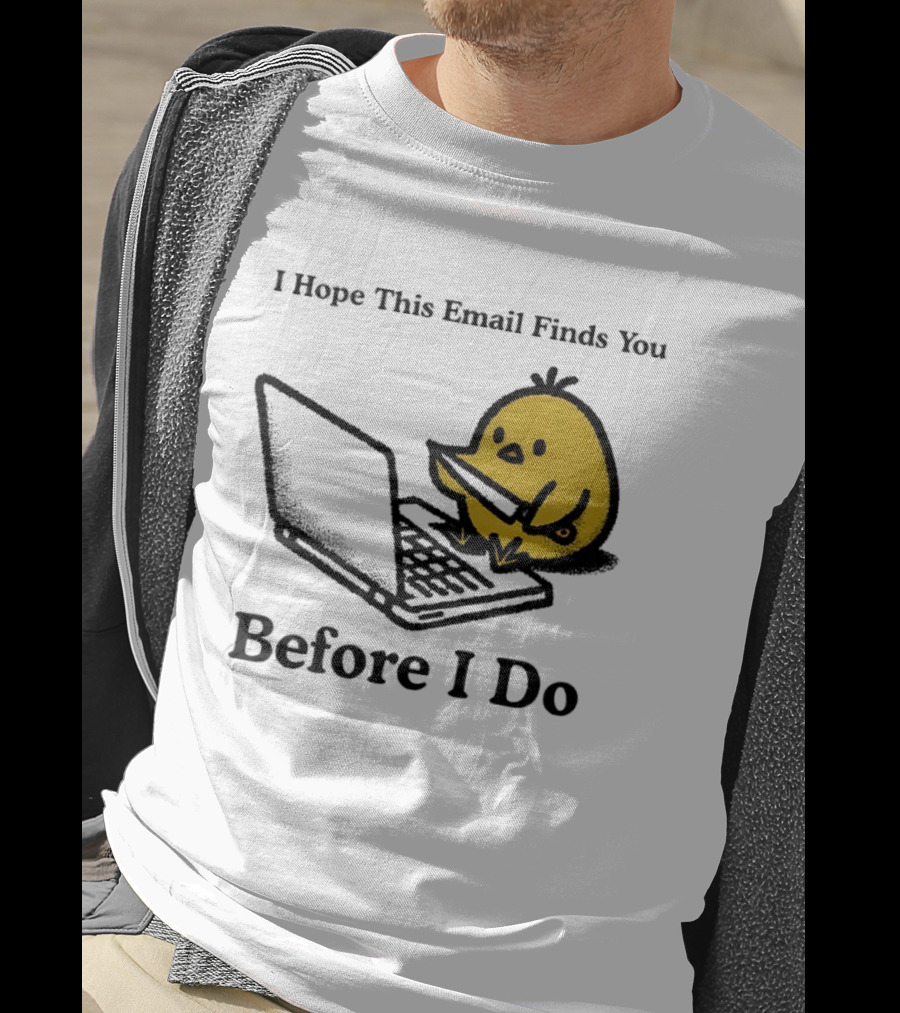 I Hope This Email Finds You Before I Do Chicken Knife Laptop T-Shirt