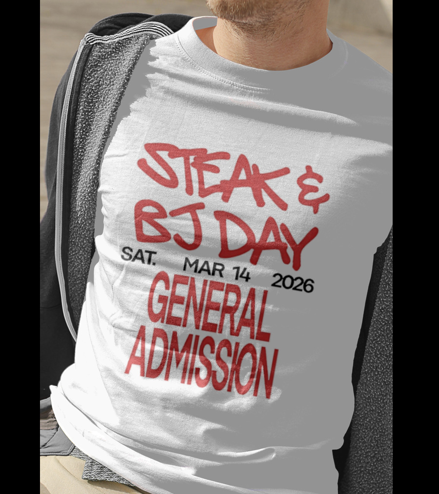 Steak And BJ Day March 14 2026 General Admission T-Shirt