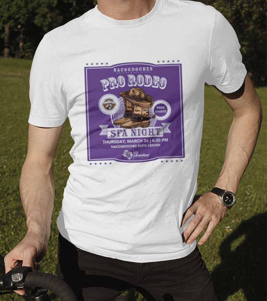 Nacogdoches Pro Rodeo SFA Night Free S March 26 6:30 PM Expo Center T-Shirt