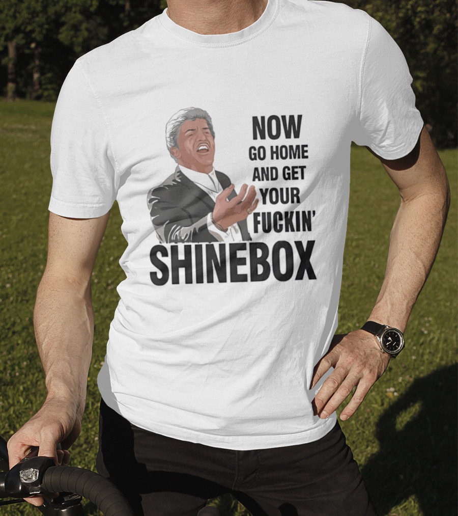 Tommy DeVito Now Go Home And Get Your Fucking Shinebox Iconic Quote Scene T-Shirt