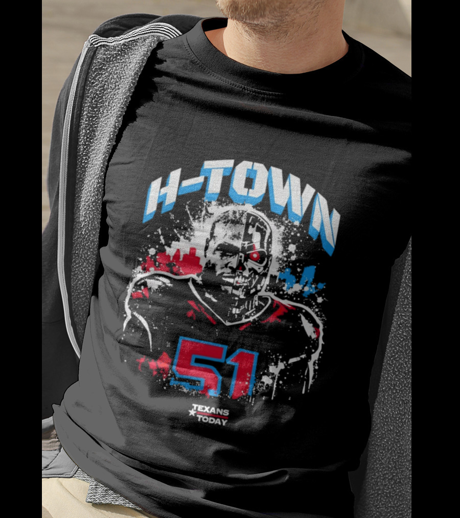 H Town Robo Killer 51 Texans Today Houston T-Shirt