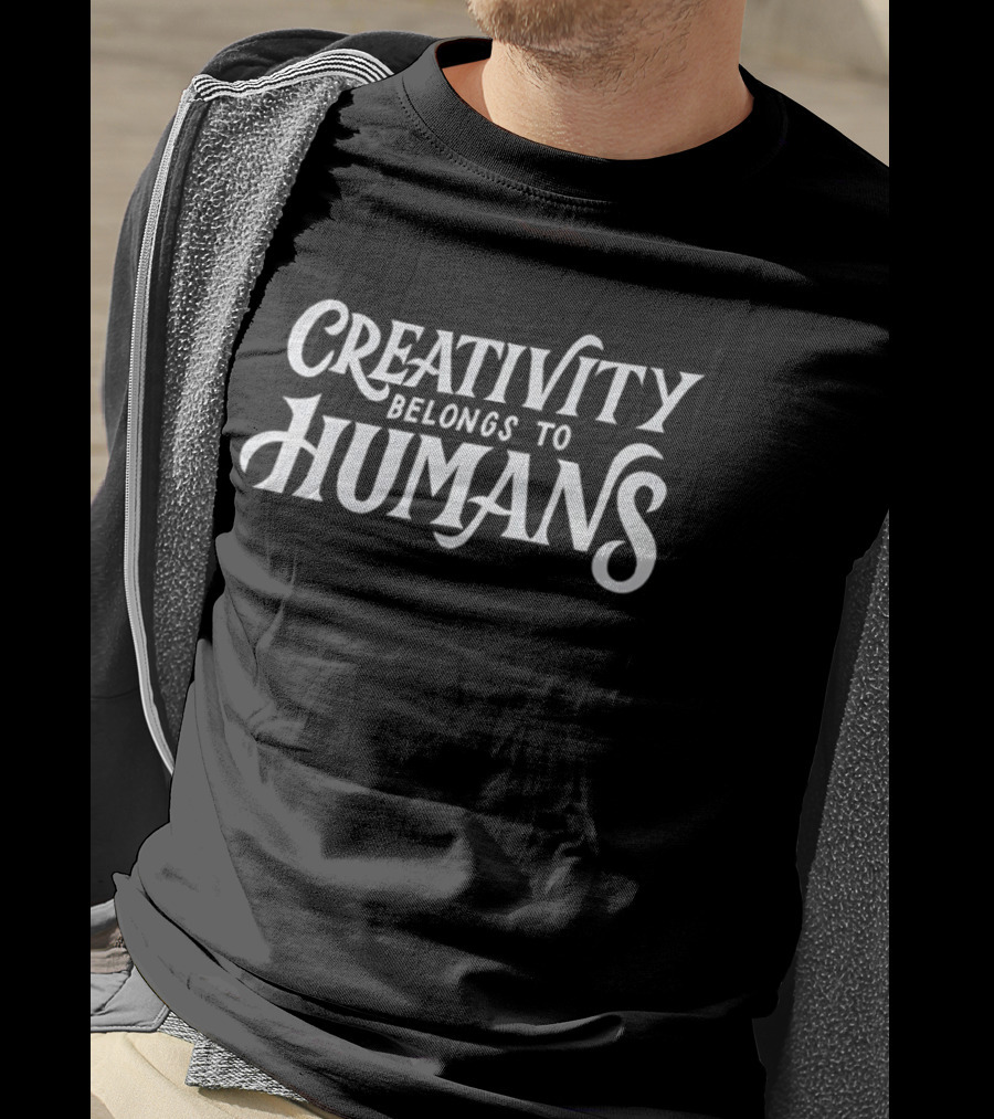 Creativity Belongs To Humans T-Shirt