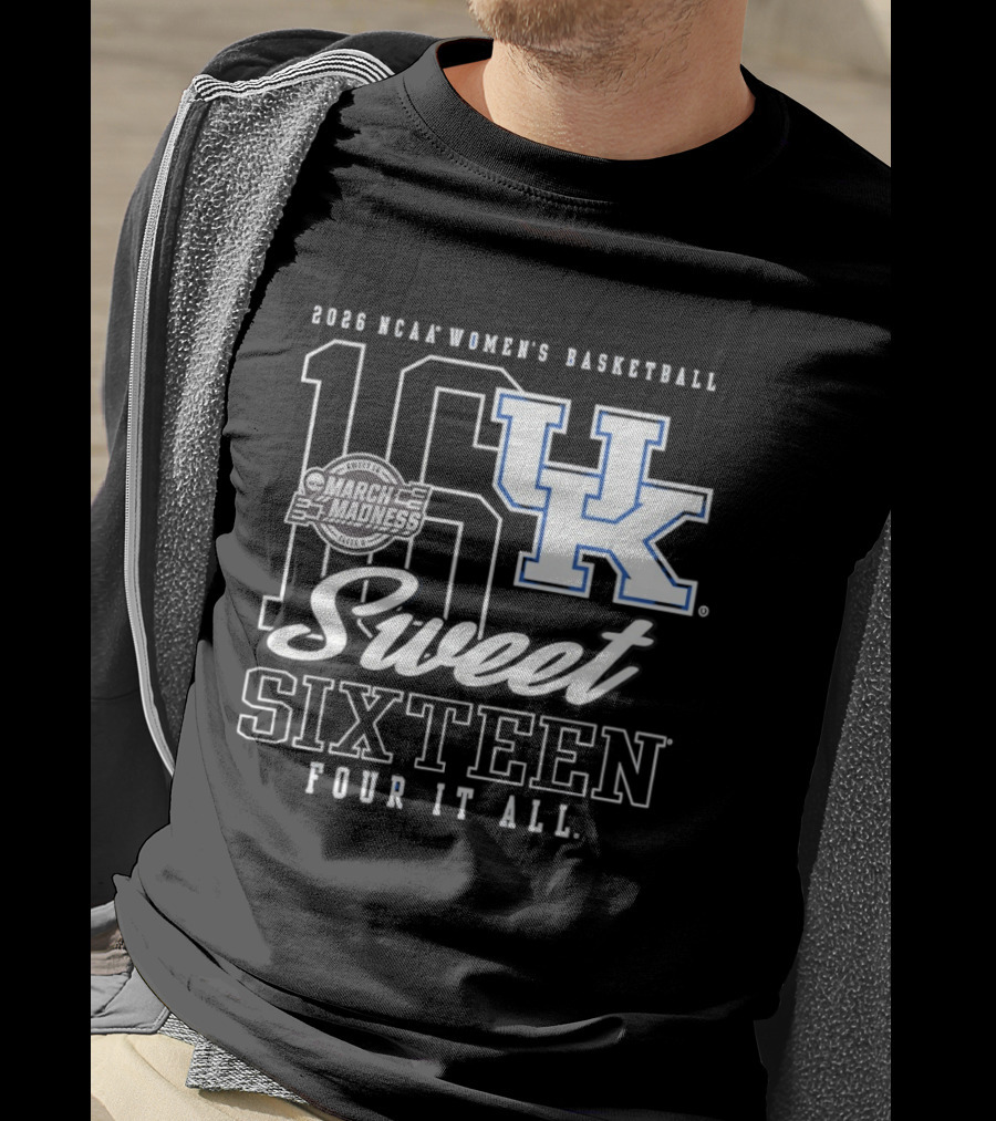 2026 Kentucky Wildcats NCAA Women's Basketball March Madness Sweet Sixteen Four It All T-Shirt