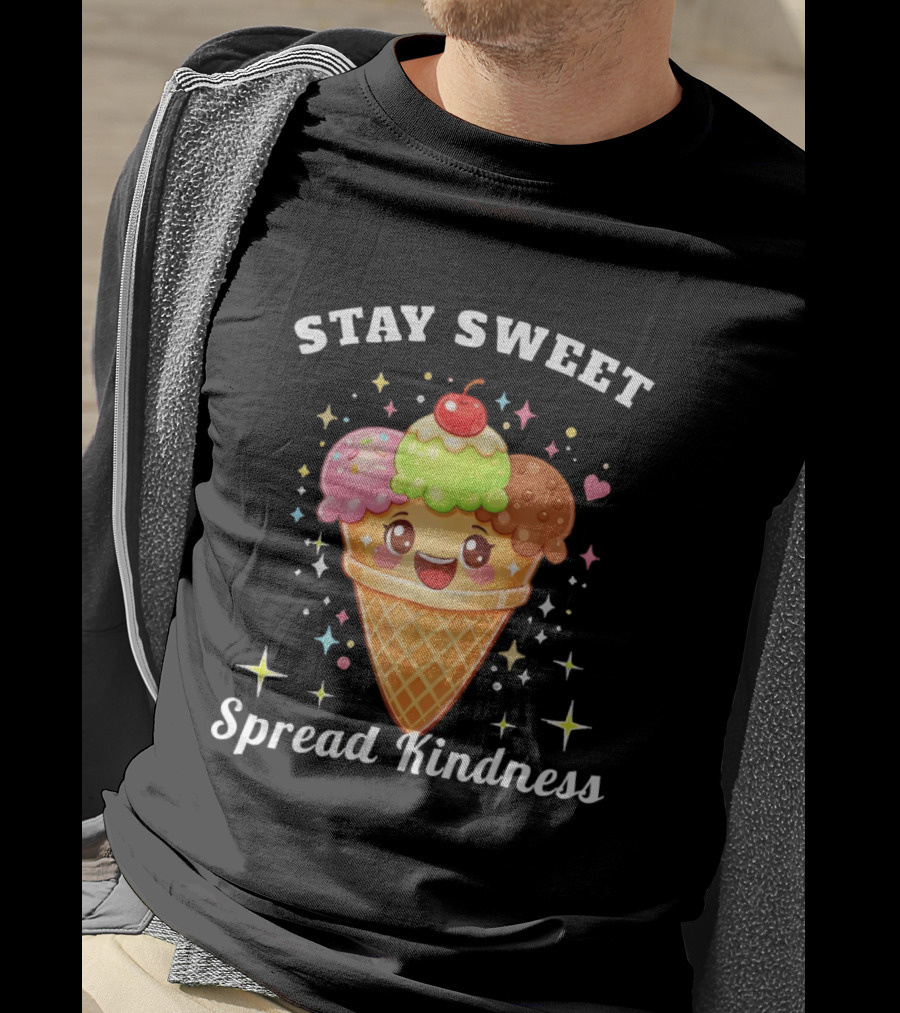 Stay Sweet Spread Kindness Ice Cream Cone With Cherry And Sprinkles T-Shirt