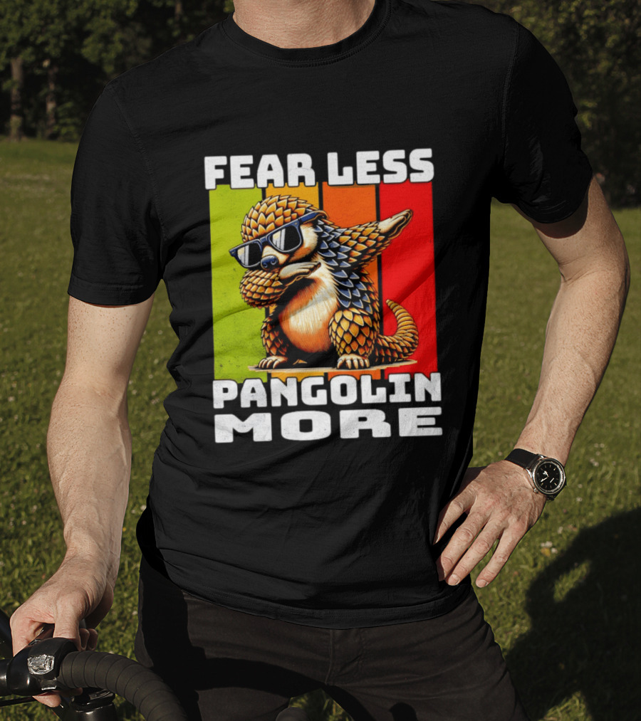 Fear Less Pangolin More Dabbing Sunglasses T-Shirt