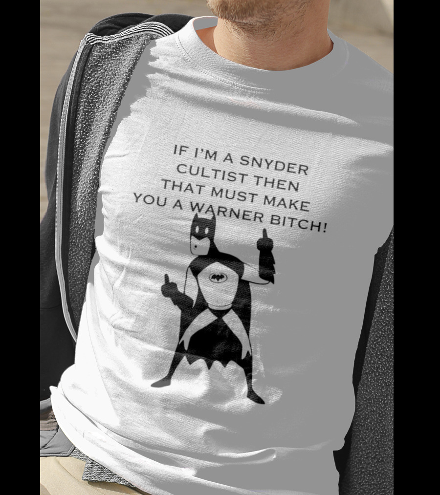 Batman If I'm A Snyder Cultist Then That Must Make You A Warner Bitch T-Shirt